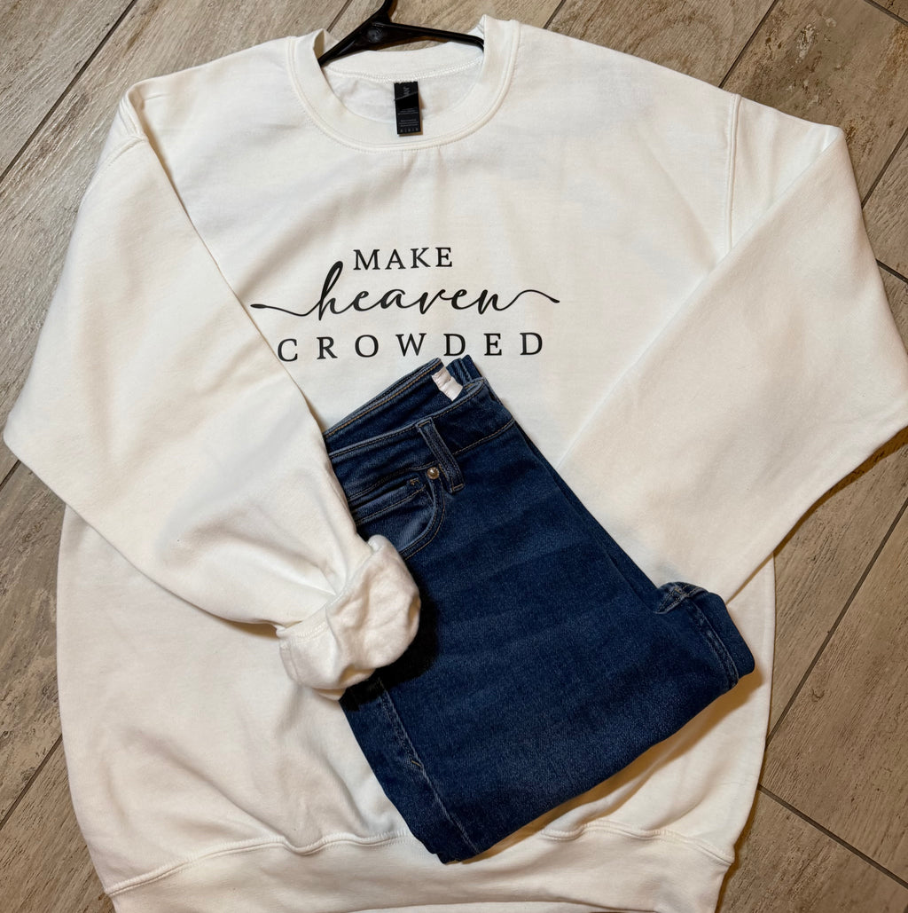 “Make Heaven Crowded” Script Sweatshirt | White