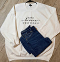 “Make Heaven Crowded” Script Sweatshirt | White