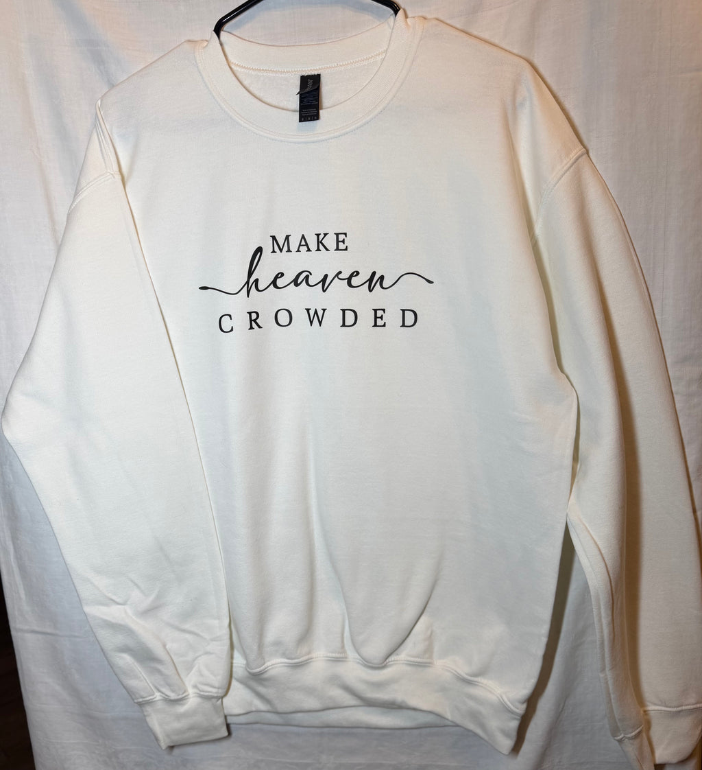 “Make Heaven Crowded” Script Sweatshirt | White