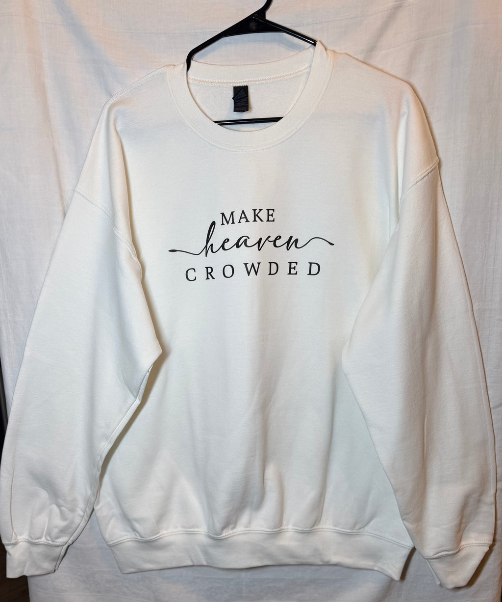 “Make Heaven Crowded” Script Sweatshirt | White