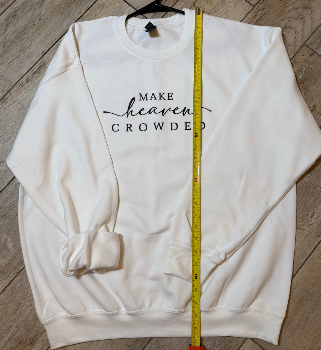 “Make Heaven Crowded” Script Sweatshirt | White